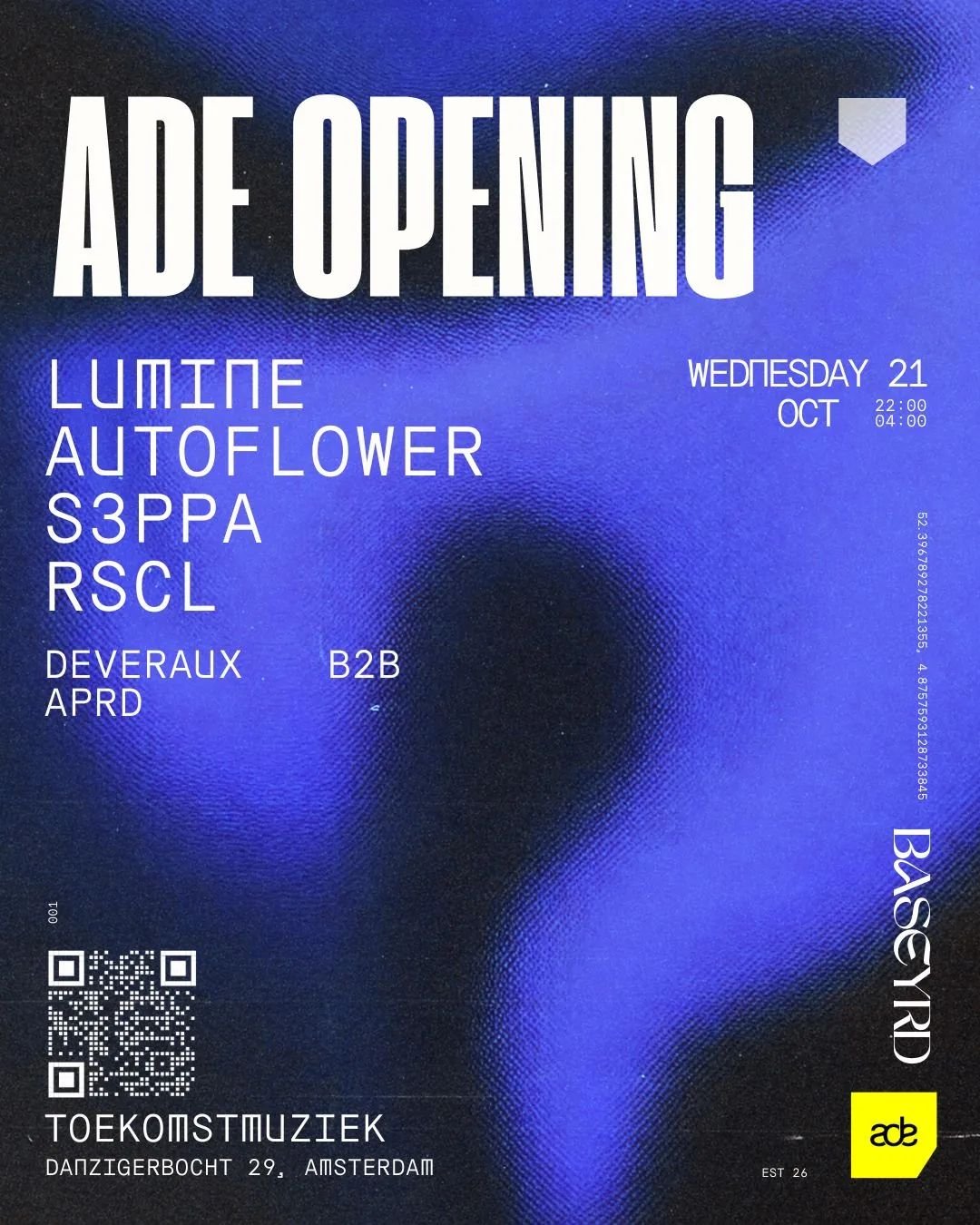 Poster van BaseYRD ADE Opening: Wo 21 okt, Toekomstmuziek, Amsterdam. Line-up: Lumine, Autoflower, S3ppa, RSCL, Leo Sanderson, Deveraux b2b APRD